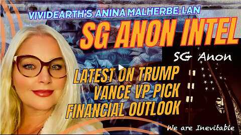 SG ANON INTEL UPDATE | LATEST ON TRUMP ASSASSINATION, JD VANCE VIP PICK, FINANCIAL OUTLOOK & MORE