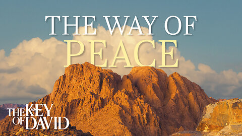 The Way of Peace | KEY OF DAVID 12.17.23 2pm