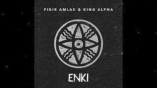 Fikir Amlak & King Alpha - Enki & Dubs