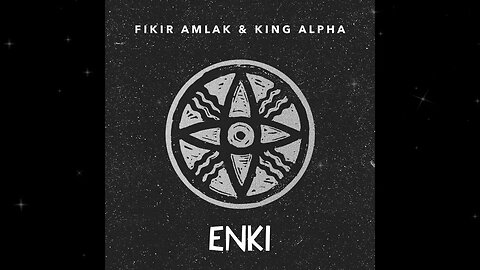 Fikir Amlak & King Alpha - Enki & Dubs