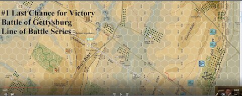 #1 Last Chance for Victory Battle of Gettysburg 8:30am Turn Line of Battle Series