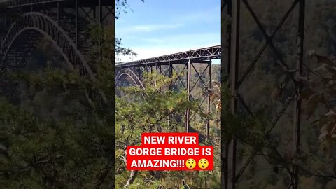 NEW RIVER GORGE BRIDGE IS AMAZING!!!
