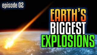 Earth's Biggest Explosions - Part 2: "Natural Events"