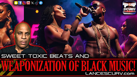 SWEET TOXIC BEATS AND THE WEAPONIZATION OF BLACK MUSIC! | LANCESCURV