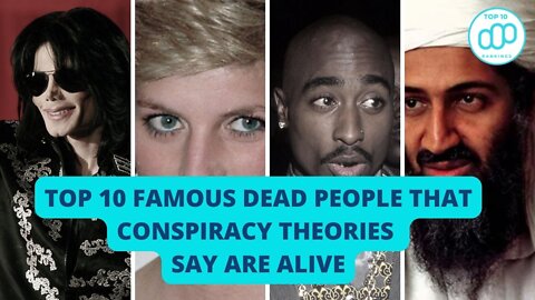 Top 10 Famous Dead People That Conspiracy Theories Say Are Alive