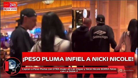 Captan a Peso Pluma con OTRA mujer en Las Vegas y Nicki Nicole BORRA fotos con La Doble P