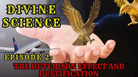 Divine Science Episode 2 Trailer: The Secrets of the Hutchison Effect and Dustification