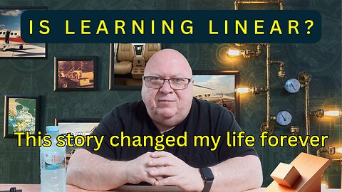 IS LEARNING LINEAR ??? - Story Changed My Life Forever and may change yours! Tidbits From Thailand