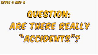 Are there Really “Accidents”?