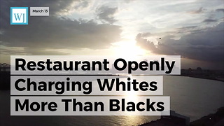 Restaurant Openly Charging Whites More Than Blacks
