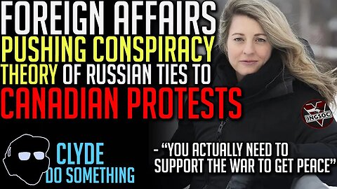 Toronto Star Spreading Debunked Russian Ties to Freedom Convoy with Mélanie Joly