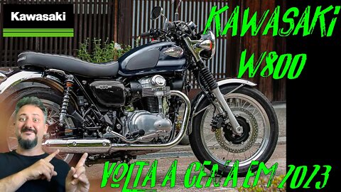 Ela ACORDOU? Nova Kawasaki W800 volta à cena em 2023