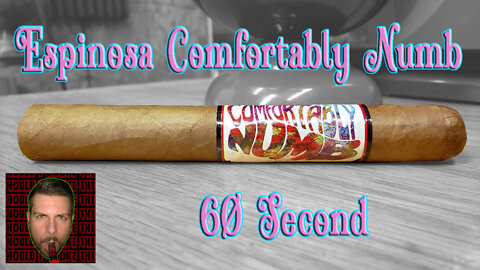 60 SECOND CIGAR REVIEW - Espinosa Comfortably Numb
