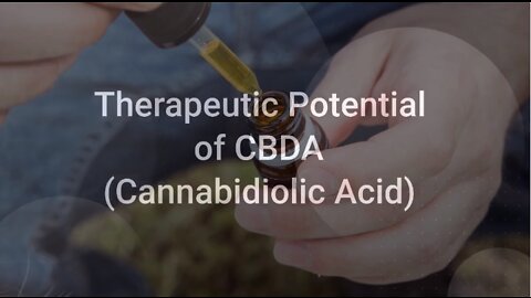 Therapeutic Potential of CBDA (Cannabidiolic Acid)
