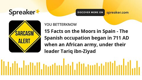 15 Facts on the Moors in Spain - The Spanish occupation began in 711 AD when an African army, under