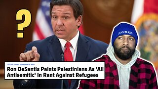 Ron DeSantis Says ALL Palestinians are Anti-Semitic