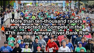 More than ten-thousand racers are expected to compete in the 47th annual Amway River Bank Run