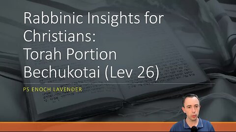 Rabbinic Insights for Christians: Torah Portion Bechukotai Lev. 26