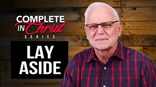 Complete In Christ Series: Lay Aside