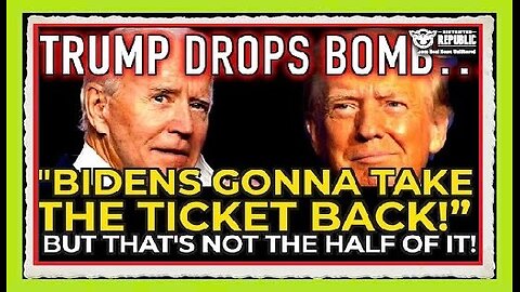 Trump Drops Bombshell,“Biden’s Gonna Take The Ticket Back!” But That’s Not The Half Of It!