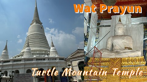 Wat Prayun - “Turtle Mountain Temple” - Second Class Royal Temple - Bangkok Thailand 2024