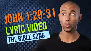 John 1:29-31 [Lyric Video] - The Bible Song