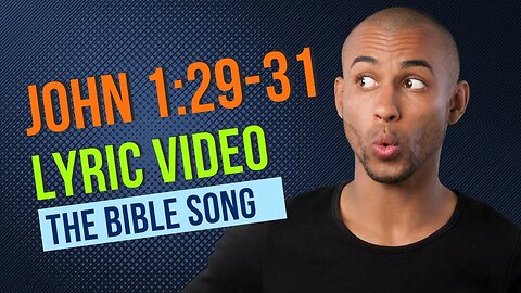 John 1:29-31 [Lyric Video] - The Bible Song