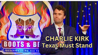 Charlie Kirk - Texas Must Stand
