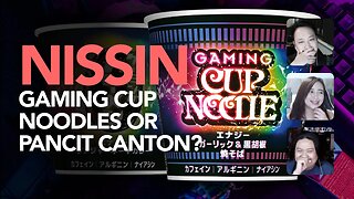 Nissin Gaming Noodles o Pancit Canton?