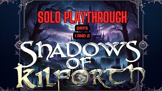 Shadows of Kilforth solo playthrough