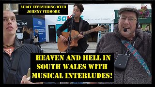 Heaven and Hell in South Wales with Musical Interludes - Audit Everything with @JohnnyVedmore