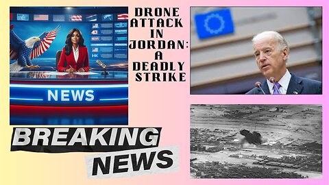 Drone Attack in Jordan: A Deadly Strike
