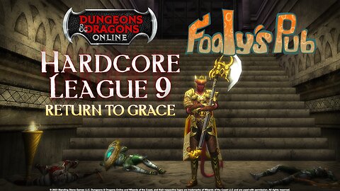 Foaly's Pub Game Den #448 (DDO Hardcore Season 9 Return to Grace #17)