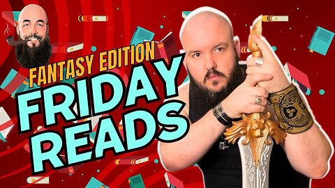 Friday reads fantasy edition