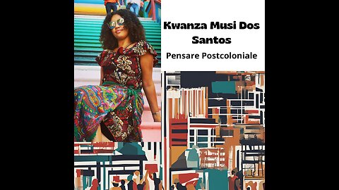 Pensare POSTCOLONIALE con Kwanza Musi Dos Santos