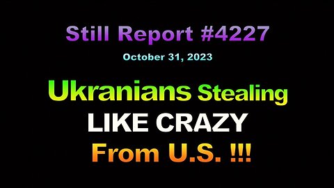 Ukranians Stealing Like Crazy From U.S., 4227