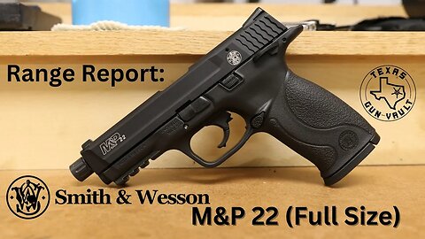Range Report: Smith & Wesson M&P 22 Full Size