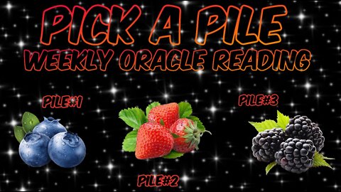 Pick A Pile l Weekly Oracle Reading l Messages From The Universe l Timeless Reading 🍒🍓🍒