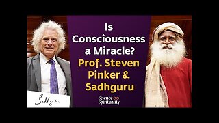 Is Consciousness a Miracle? | Harvard’s Cognitive Scientist Prof. Steven Pinker & Sadhguru