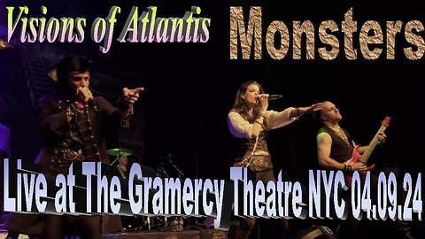 Visions of Atlantis - Monsters (Live at The Gramercy Theatre NYC 04.09.24)