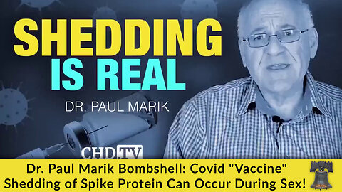 Dr. Paul Marik Bombshell: Covid "Vaccine" Shedding of Spike Protein Can Occur During Sex!