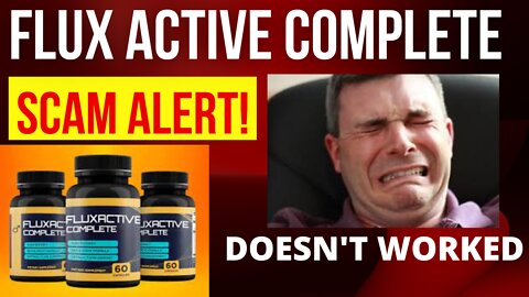 Flux Active complete Supplement Review [Scam Alert! ] - Does it really works?