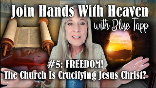 FREEDOM! The Church Is Crucifying Jesus Christ? EP 5