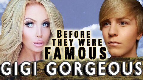 GIGI GORGEOUS | Before They Were Famous