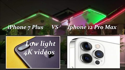 iPhone 7 Plus vs. iPhone 12 Pro Max: low light 4K videos