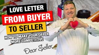 Love Letter to the Sellers - How to Make An Offer More Competitive