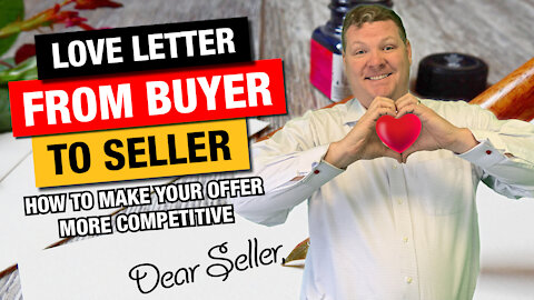 Love Letter to the Sellers - How to Make An Offer More Competitive