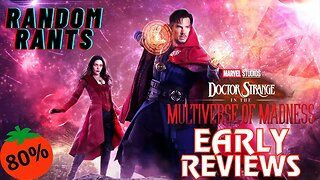 Random Rants: Early Reviews! Doctor Strange In The Multiverse Of Madness