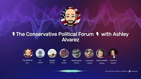 🎙The Conservative Political Forum 🎙 with Ashley Alvarez