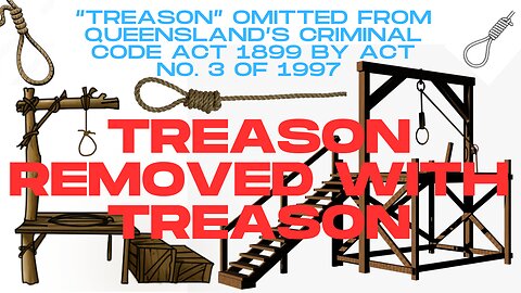 Criminal Code Act 1899 - Omit Treason